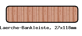 Lärchen-Bankleiste 27x118mm